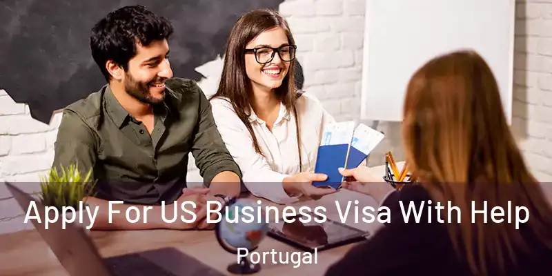  Apply For US Business Visa With Help Portugal