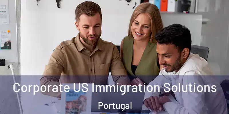  Corporate US Immigration Solutions Portugal