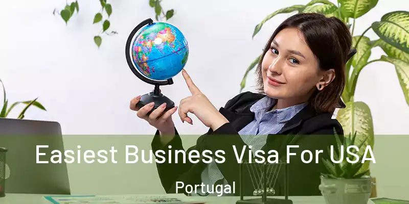  Easiest Business Visa For USA Portugal