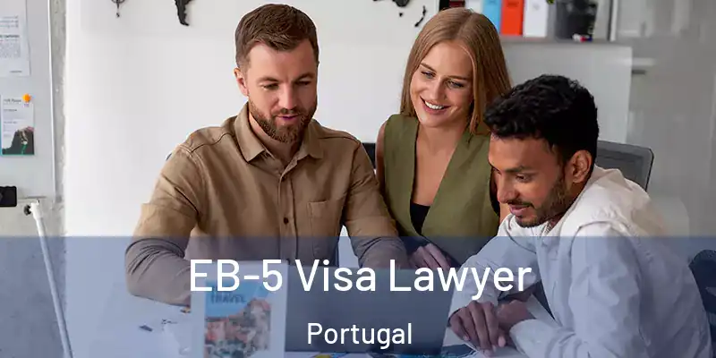  EB-5 Visa Lawyer Portugal