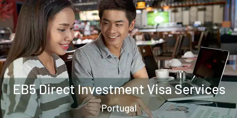  EB5 Direct Investment Visa Services Portugal