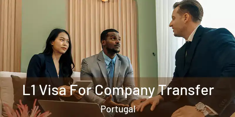  L1 Visa For Company Transfer Portugal