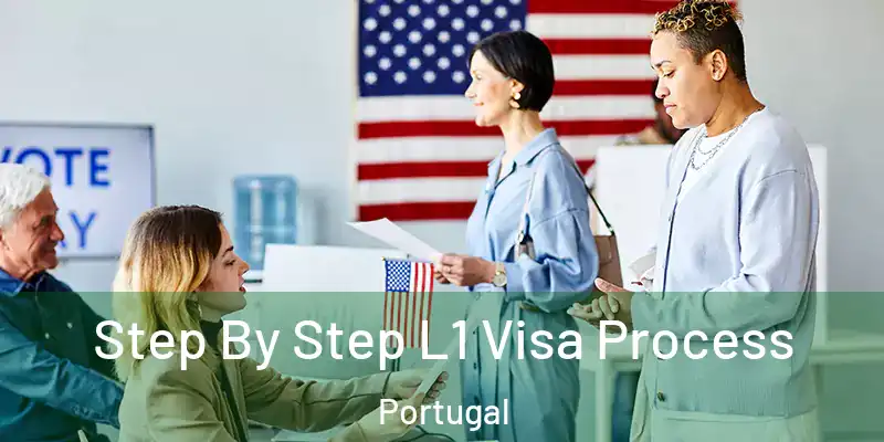  Step By Step L1 Visa Process Portugal