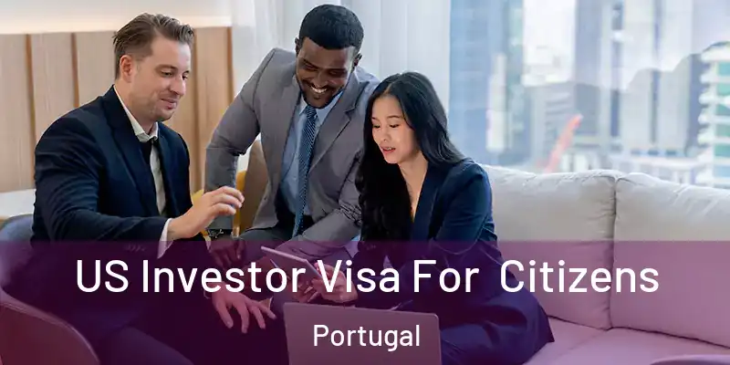  US Investor Visa For Citizens Portugal