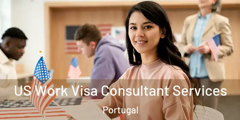  US Work Visa Consultant Services Portugal